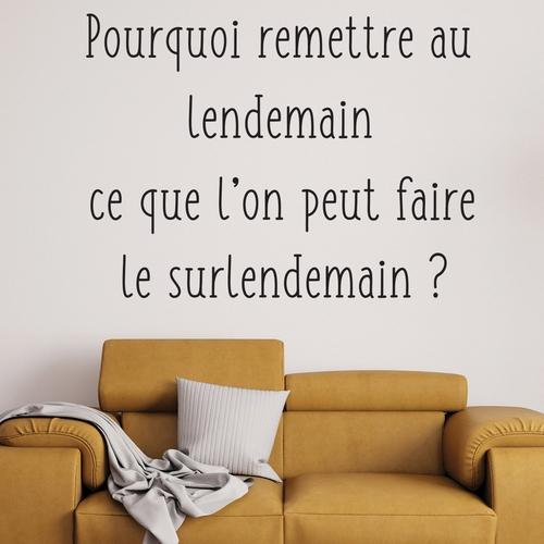 Sticker citation Pourquoi remettre au lendemain