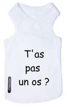 T-shirt pour chien Tas pas un os ?